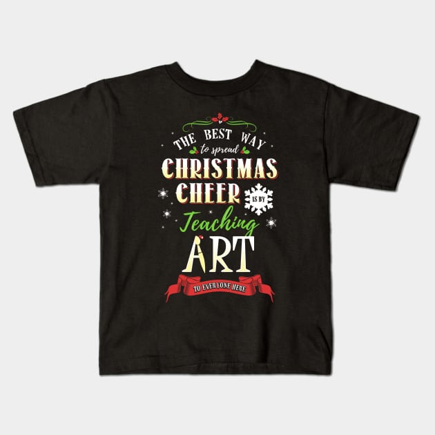 Christmas Cheer - Teaching Art Here Kids T-Shirt by KsuAnn